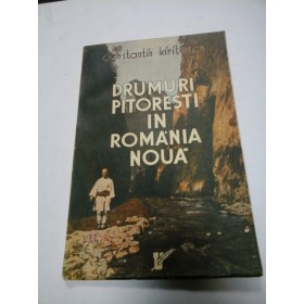 DRUMURI PITORESTI IN ROMANIA NOUA - CONSTANTIN KIRITESCU - 1937